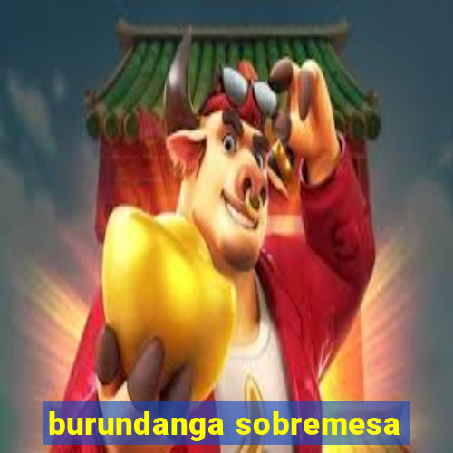 burundanga sobremesa